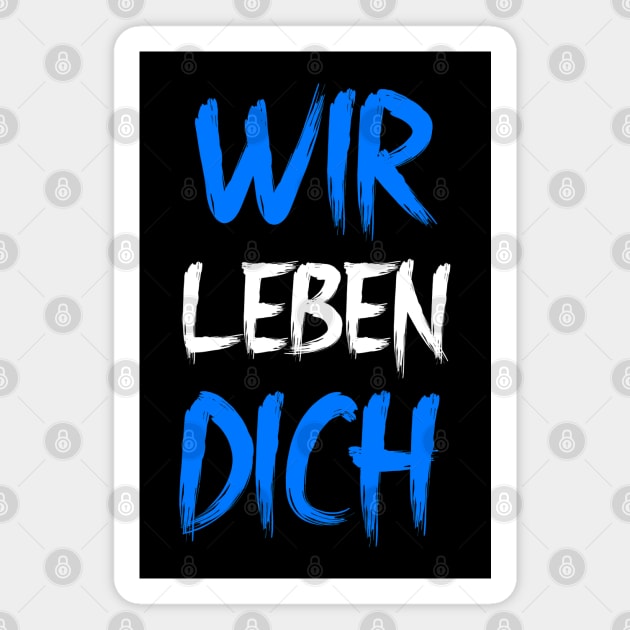 Wir Leben Dich BWB Magnet by VRedBaller